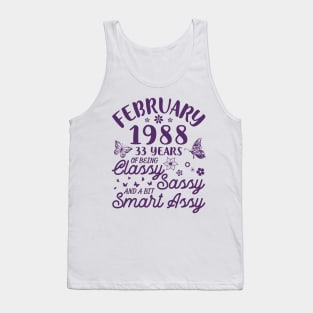 Born In February 1988 Happy Birthday 33 Years Of Being Classy Sassy And A Bit Smart Assy To Me You Tank Top